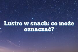 Lustro w snach: co może oznaczać?