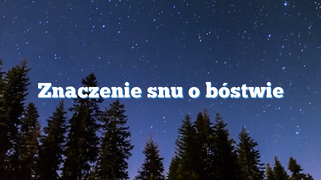 Znaczenie snu o bóstwie