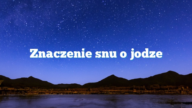 Znaczenie snu o jodze