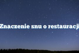 Znaczenie snu o restauracji