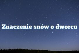 Znaczenie snów o dworcu